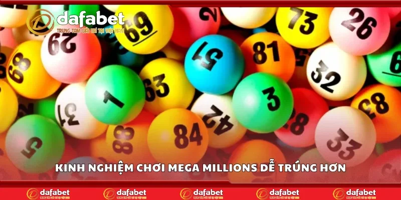 Kinh nghiệm chơi mega millions dễ trúng hơn