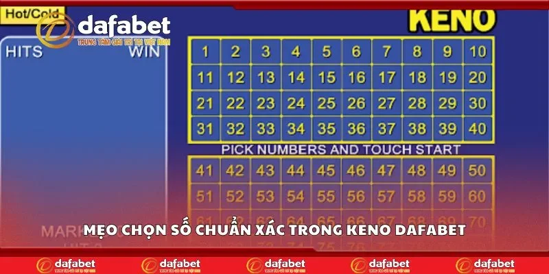 Mẹo chọn số chuẩn xác trong keno Dafabet