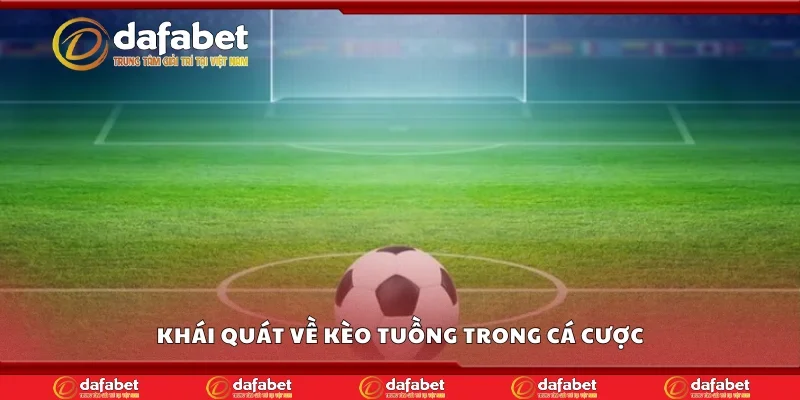 Khái quát về kèo tuồng trong cá cược
