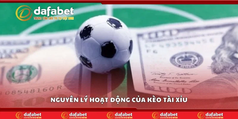 Nguyên lý hoạt động của kèo tài xỉu