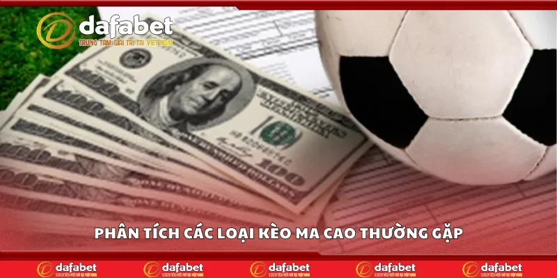 Phân tích các loại kèo Ma Cao thường gặp