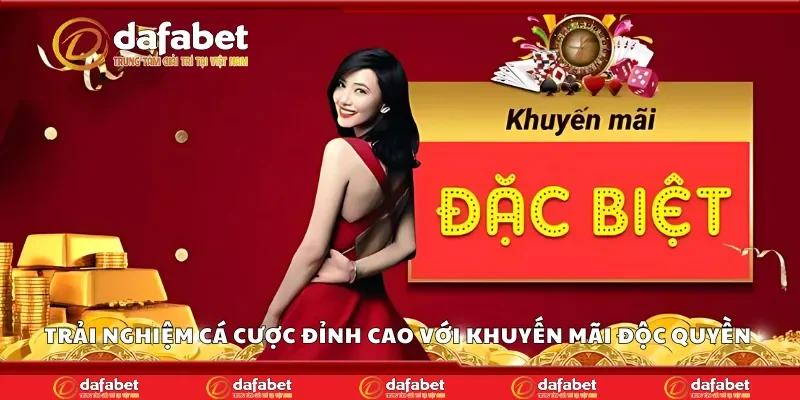 Trải nghiệm cá cược đỉnh cao với khuyến mãi độc quyền 