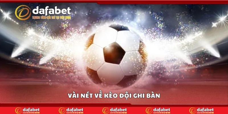 Vài nét về kèo đội ghi bàn